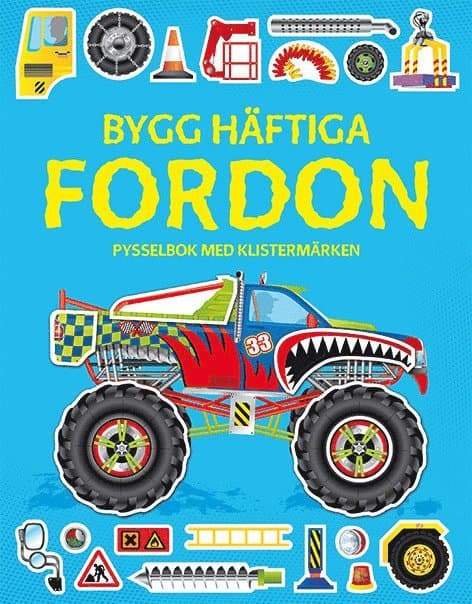 Bygg häftiga fordon : pysselbok med klistermärken