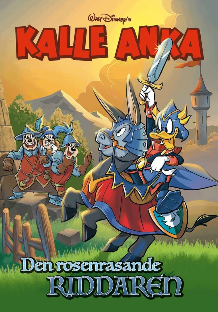 Kalle Anka. Den rosenrasande riddaren