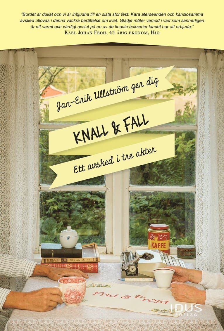 Knall & Fall : ett avsked i tre akter