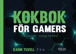 Kokbok för gamers : mission completed