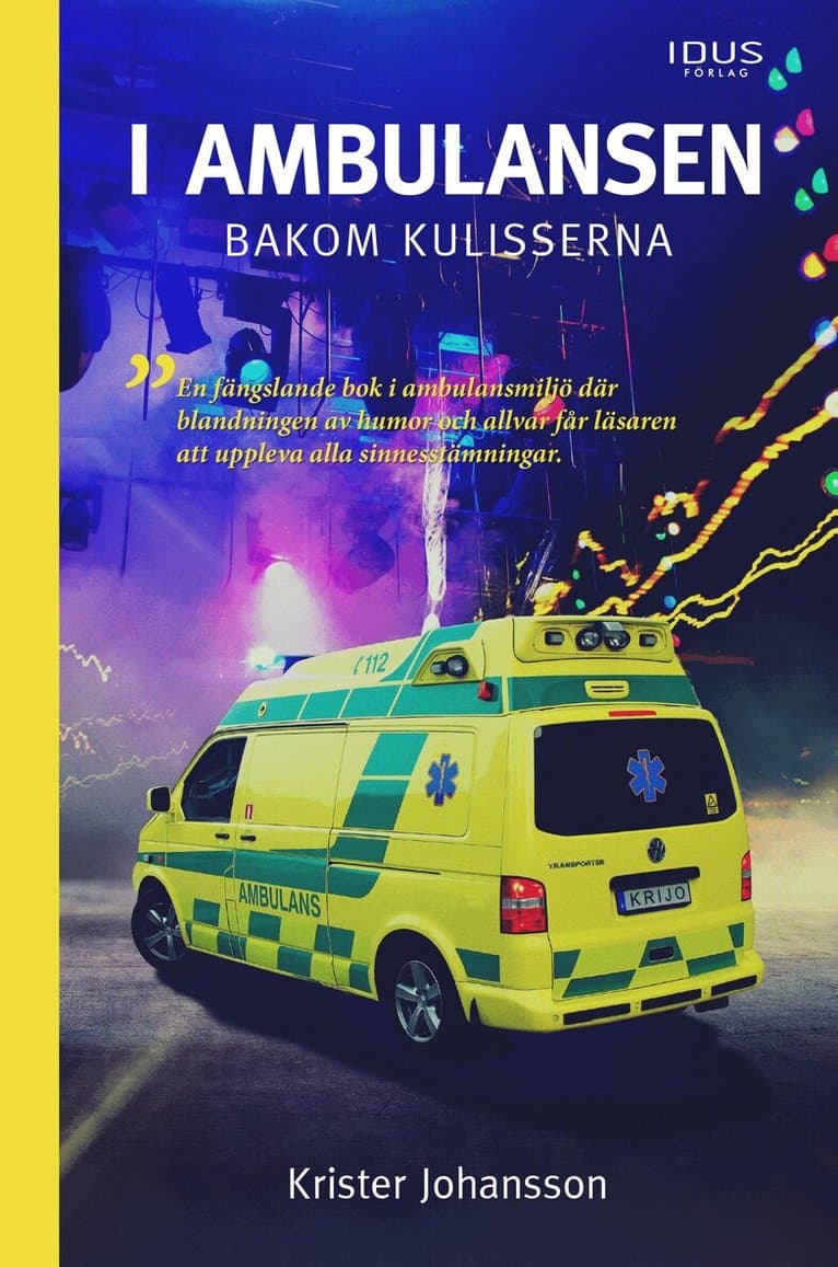 I ambulansen, bakom kulisserna