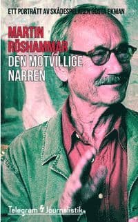 Den motvillige narren : ett porträtt av skådespelaren Gösta Ekman
