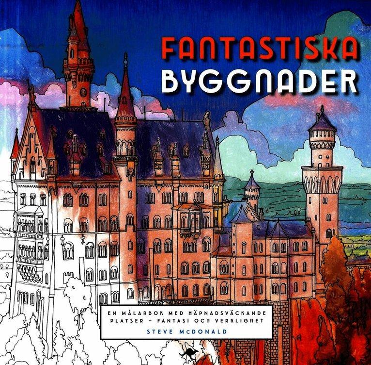 Fantastiska byggnader : en målarbok med häpnadsväckande platser