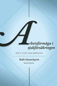 Arbetsförmåga i sjukförsäkringen : rätt och tillämpning
