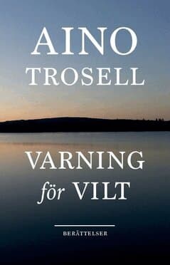 Varning för vilt : berättelser