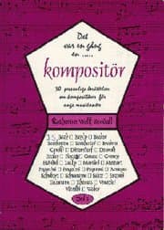 Det var en gång en... kompositör. D. 1, 30 personliga berättelser om kompositörer för unga musikanter : Bach ...