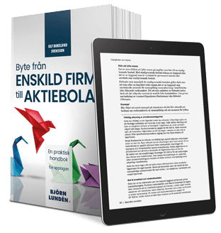 Byte från enskild firma till aktiebolag : en praktisk handbok