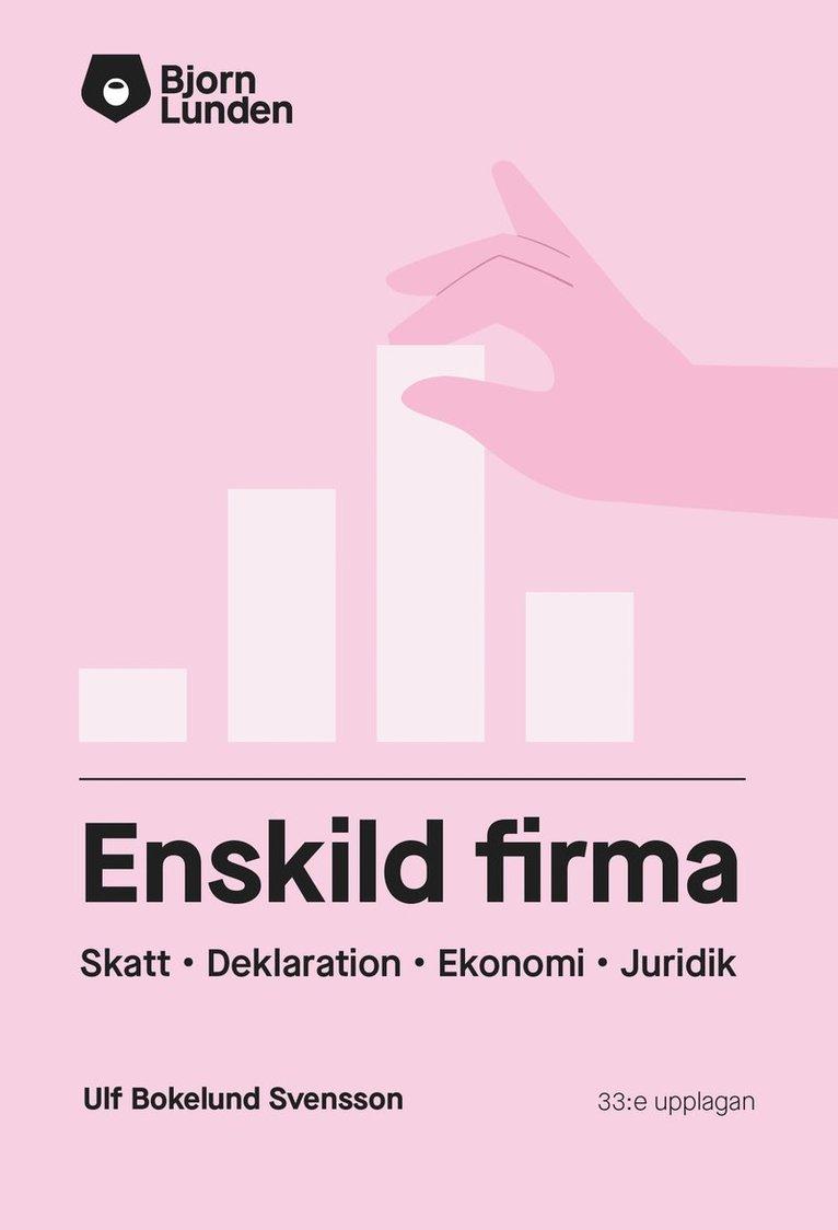 Enskild firma : skatt, deklaration, ekonomi, juridik