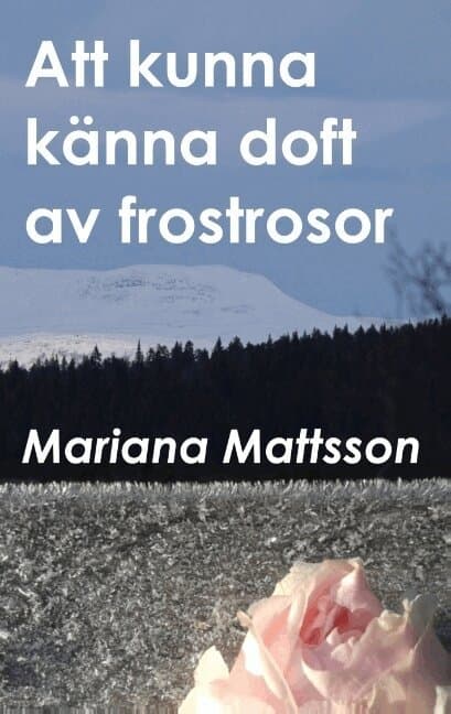 Att kunna känna doft av frostrosor: - en hortikulturell berättelse om att skörda frukten av radikala livsval