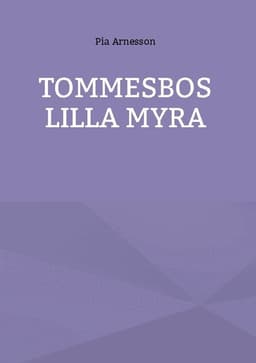 Tommesbos lilla myra : minnen från en barndom på landet