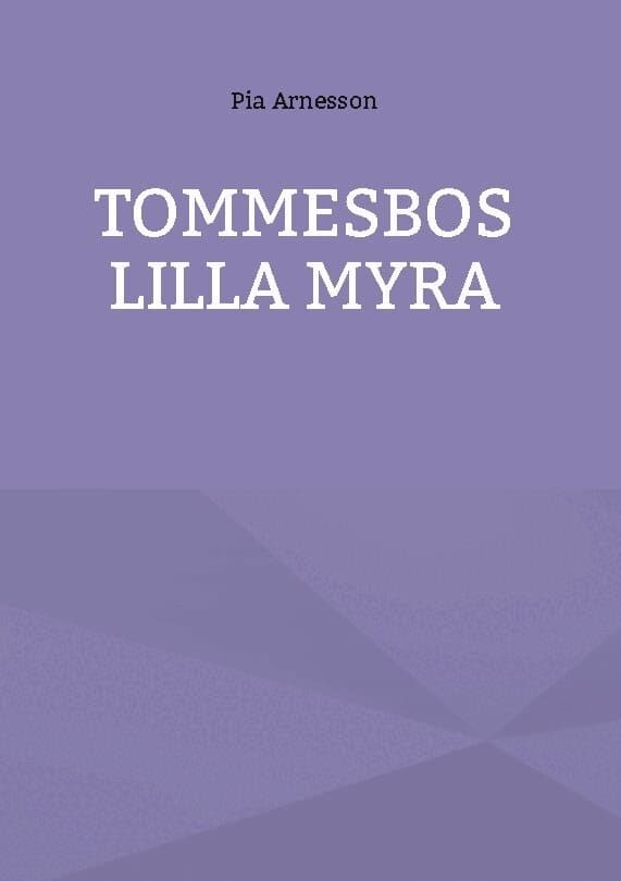 Tommesbos lilla myra : minnen från en barndom på landet
