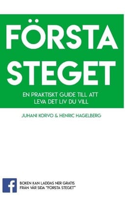 Första steget: En praktisk guide till att leva det liv du vill