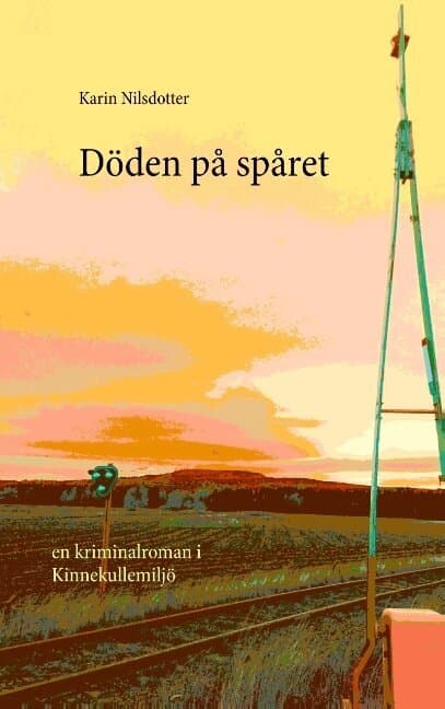 Döden på spåret: En kriminalroman i Kinnekullemiljö