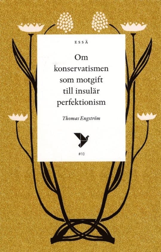 Om konservatismen som motgift till insulär perfektionism