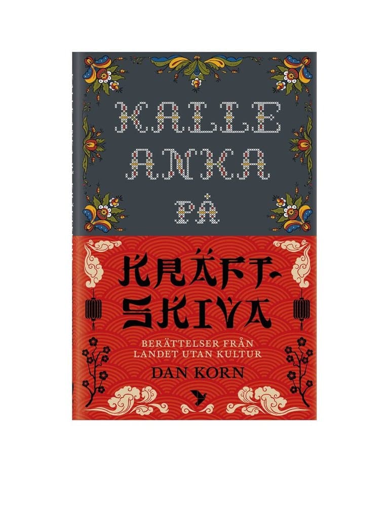 Kalle Anka på kräftskiva : Berättelser från landet utan kultur