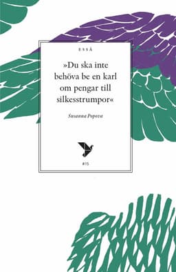 "Du ska inte behöva be en karl om pengar till silkesstrumpor" : tankar om den borgerligt liberala feminismen