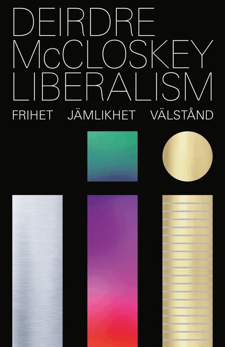 Liberalism : frihet, jämlikhet, välstånd
