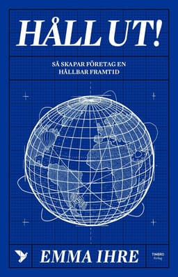 Håll ut! : hur företagen skapar en hållbar framtid