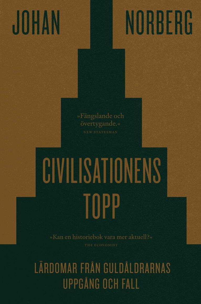 Civilisationens topp : lärdomar från guldåldrarnas uppgång och fall