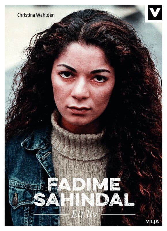 Fadime Sahindal : ett liv