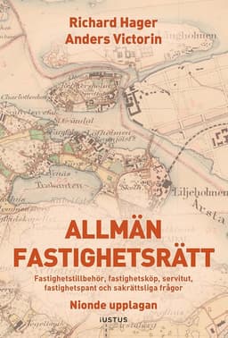 Allmän fastighetsrätt : fastighetstillbehör, fastighetsköp, servitut, fastighetspant och sakrättsliga frågor