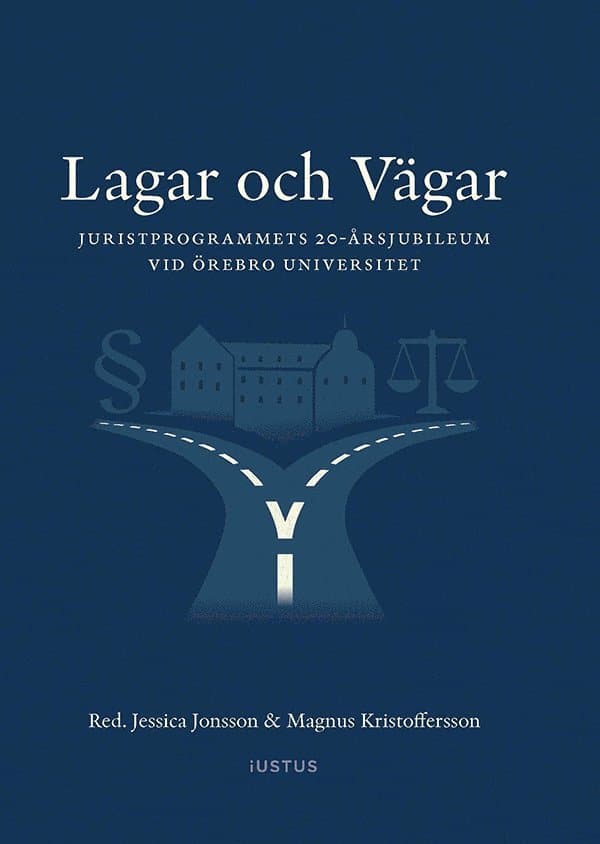 Lagar och vägar : Juristprogrammets 20-årsjubileum vid Örebro universitet