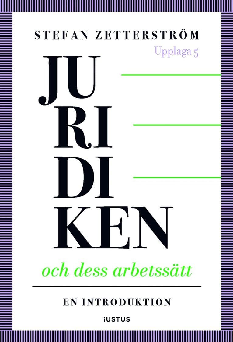 Juridiken och dess arbetssätt : en introduktion