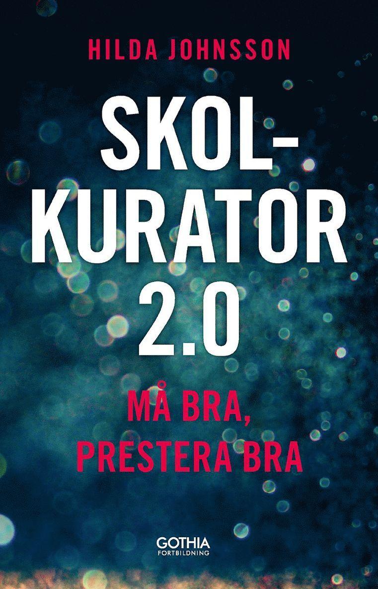 Skolkurator 2.0 : må bra, prestera bra