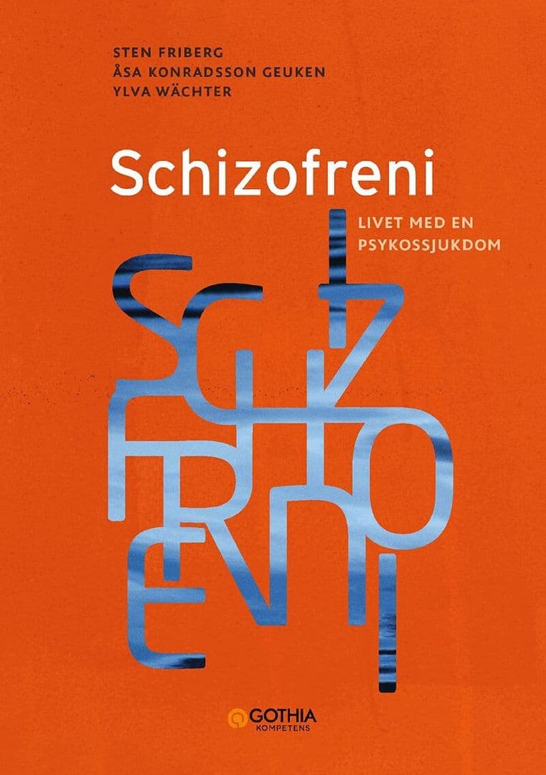 Schizofreni : livet med en psykossjukdom