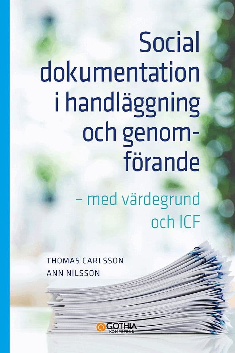 Social dokumentation i handläggning och genomförande : med värdegrund och ICF