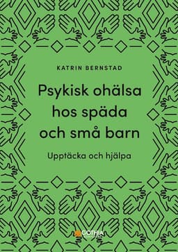 Psykisk ohälsa hos späda och små barn : upptäcka och hjälpa