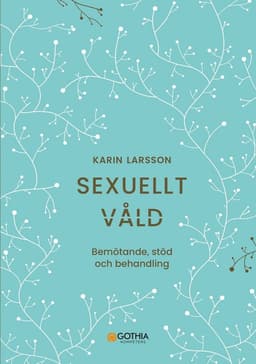 Sexuellt våld : bemötande, stöd och behandling