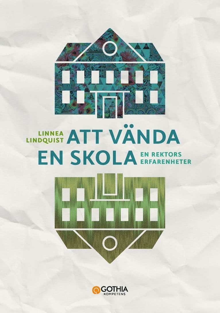 Att vända en skola : en rektors erfarenheter