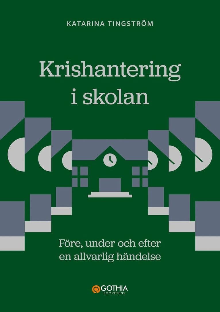 Krishantering i skolan : före, under och efter en allvarlig händelse