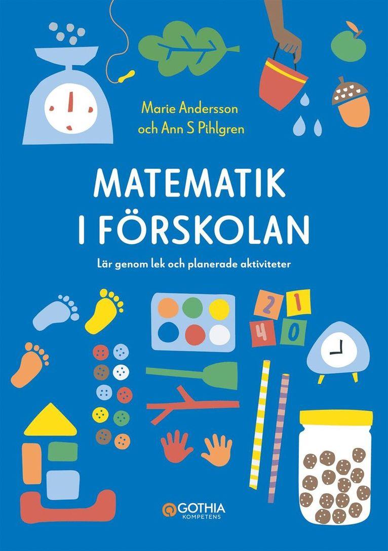Matematik i förskolan : lär genom lek och planerade aktiviteter