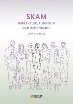 Skam : upplevelse, funktion och behandling
