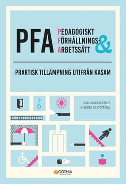 PFA – pedagogiskt förhållnings- & arbetssätt : praktisk tillämpning utifrån KASAM