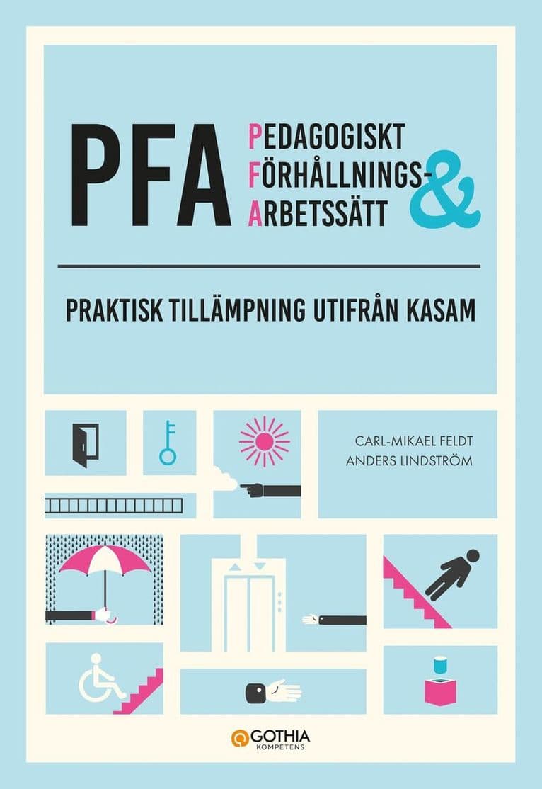 PFA – pedagogiskt förhållnings- & arbetssätt : praktisk tillämpning utifrån KASAM
