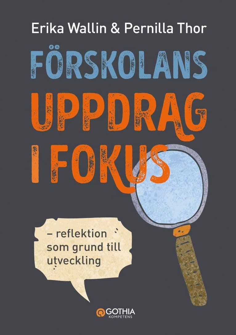 Förskolans uppdrag i fokus : reflektion som grund till utveckling