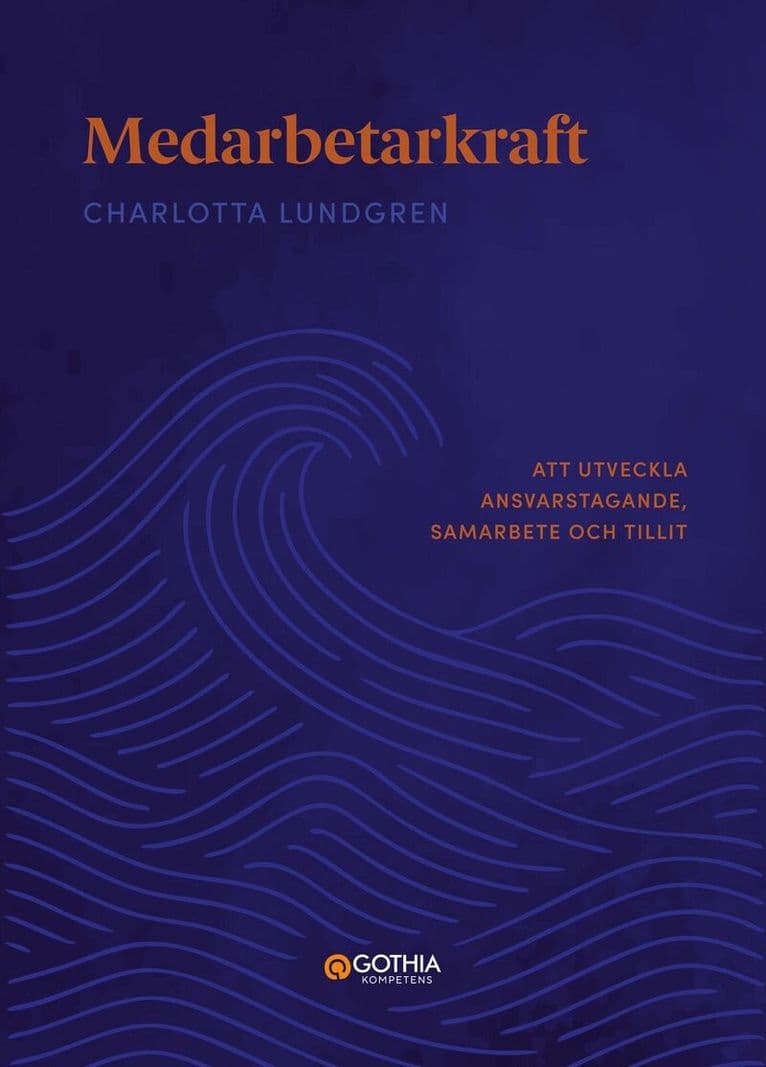 Medarbetarkraft : att utveckla ansvarstagande, samarbete och tillit