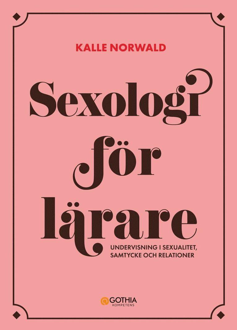 Sexologi för lärare : undervisning i sexualitet, samtycke och relationer