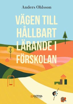 Vägen till hållbart lärande i förskolan