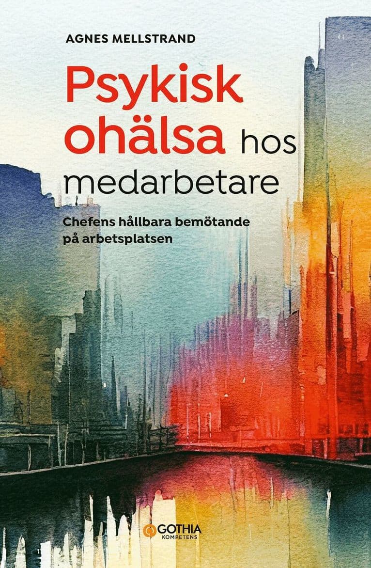 Psykisk ohälsa hos medarbetare : chefens hållbara bemötande på arbetsplatsen