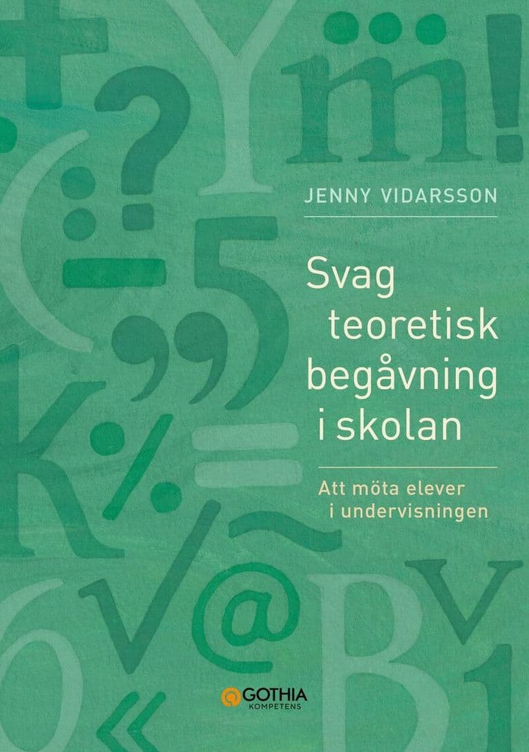 Svag teoretisk begåvning i skolan : att möta elever i undervisningen