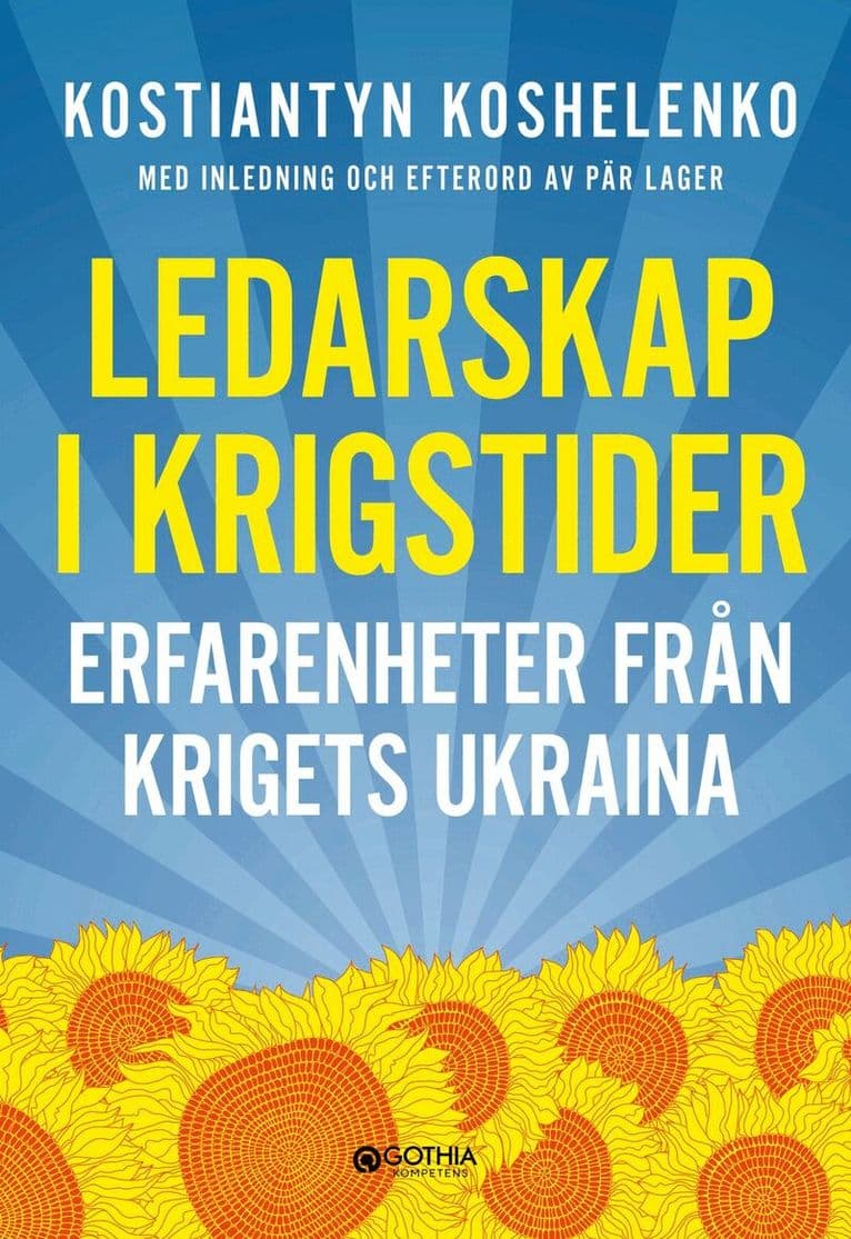 Ledarskap i krigstider : erfarenheter från krigets Ukraina