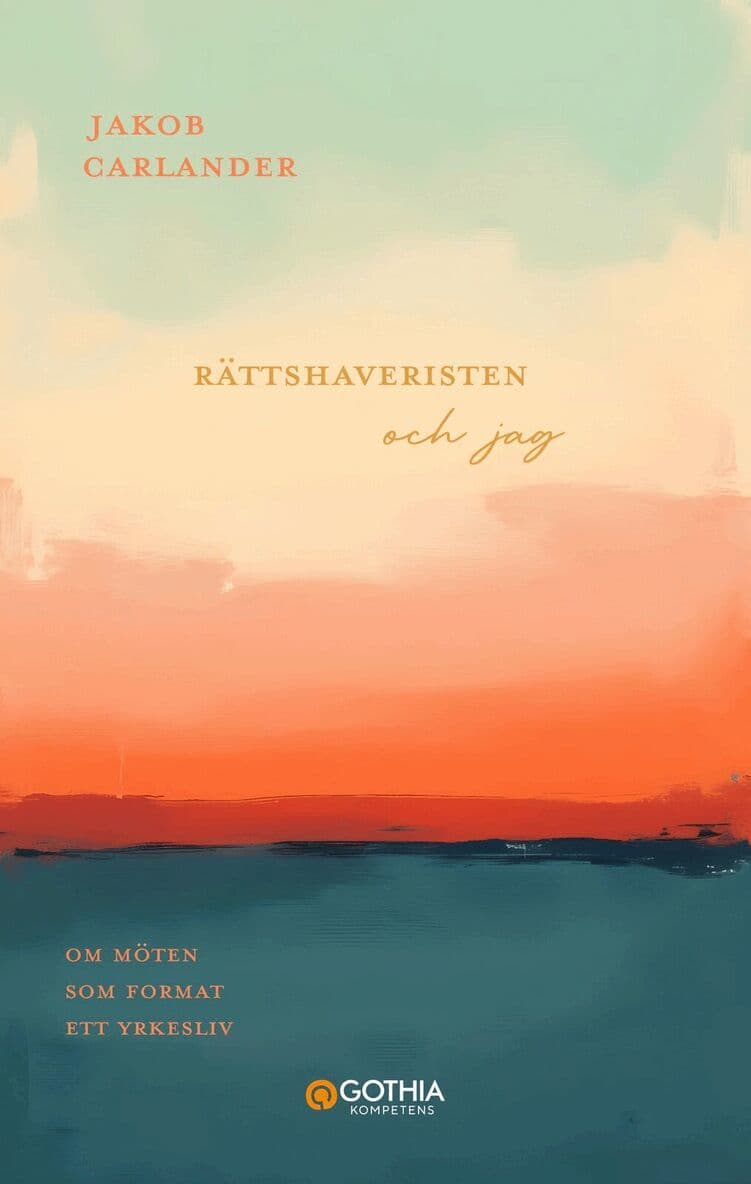 Rättshaveristen och jag : om möten som format ett yrkesliv