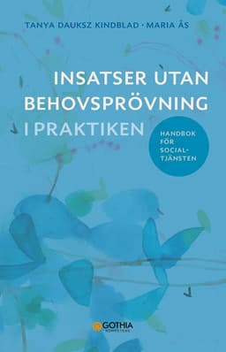 Insatser utan behovsprövning i praktiken : handbok för socialtjänsten