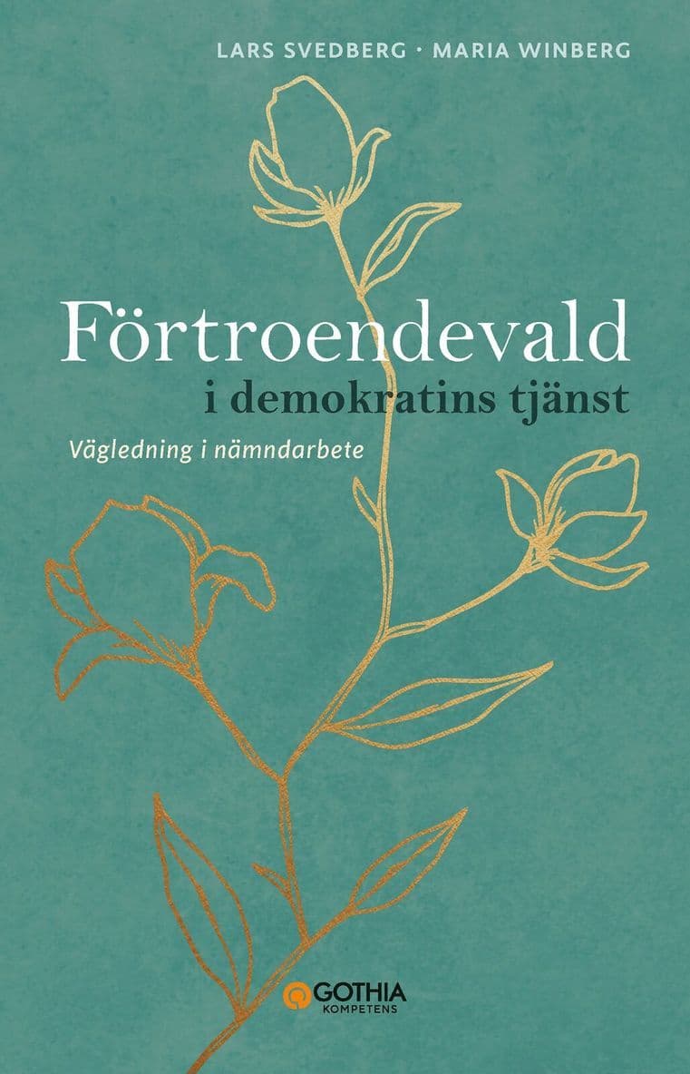 Förtroendevald i demokratins tjänst : vägledning i nämndarbete
