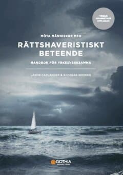 Möta människor med rättshaveristiskt beteende : handbok för yrkesverksamma