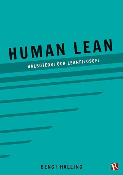 Human Lean : hälsoteori och leanfilosofi